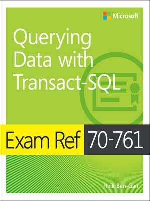 cover image of Exam Ref 70-761 Querying Data with Transact-SQL